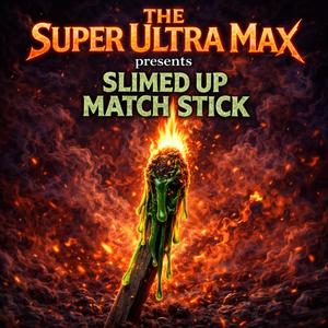 Slimed Up Matchstick
