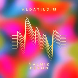 Aldatıldım