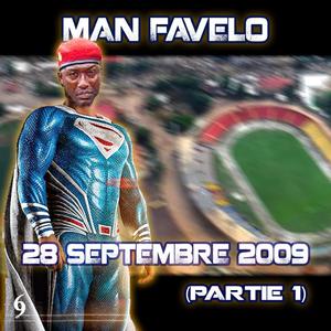 28 Septembre 2009 (Partie 1) [Man Favelo]