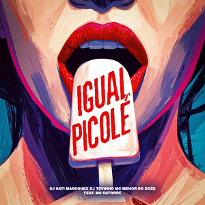 Igual Picolé (feat. Mc Datorre)