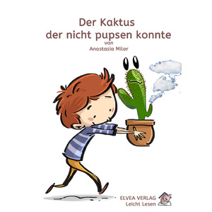 Der Kaktus der nicht pupsen konnte