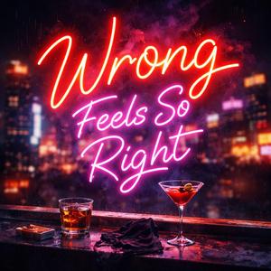 Wrong feels so right