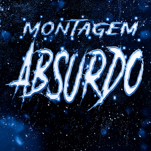Montagem Absurdo