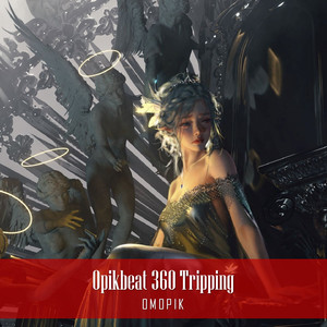 OPIKBEAT 360 TRIPPING