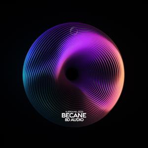 Becane (8d Audio)