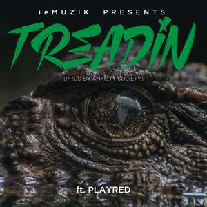 Treadin' (feat. Playred)