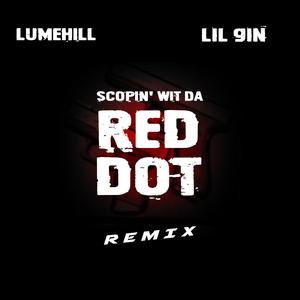 Scopin' Wit Da Red Dot (feat. Lil Gin) (Remix)