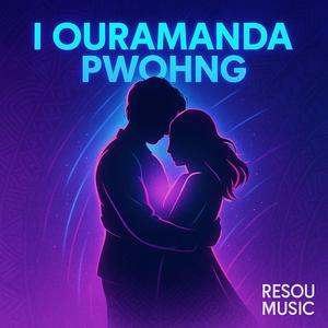 I Ouramanda Pwohng