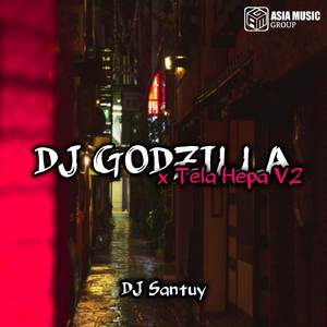Dj Godzilla X Tela Hepa V2
