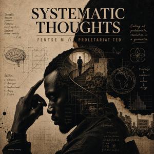 Systematic Thoughts (feat. Proletariat Ted)