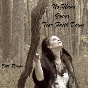 No Mans Gonna Tear Faith Down