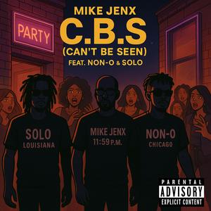 C.B.S. (Can't Be Seen) (feat. Non-O & Solo)