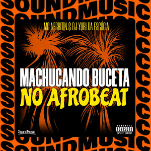 MACHUCANDO BUCETA NO AFROBEAT