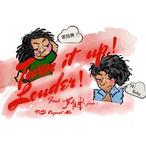 Turn it up！Louder！ Feat 芦健(jian) P.D(Original Mix)