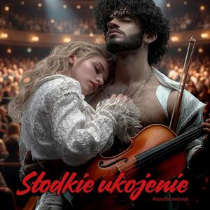 Słodkie ukojenie (Acusic session)