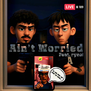 Ain’t Worried