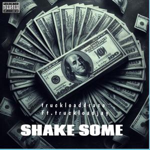SHAKE SOME (feat. Truckloaddraco)