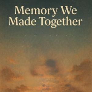 Memory We Made together