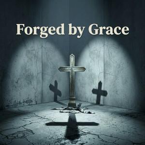 Forged by Grace EP