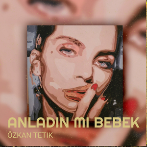 Anladın Mı Bebek