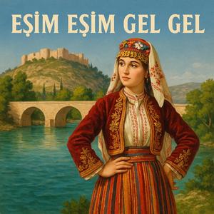 Eşim Eşim Gel Gel