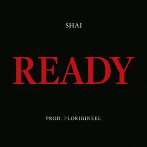 Ready (feat. Shai & Florigineel)