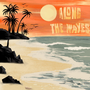 Along The Waves
