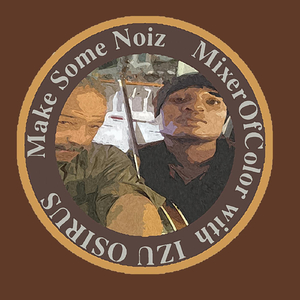 Make Some Noiz (feat. Izu Osirus)