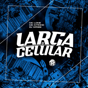 Larga o Celular