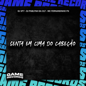 Senta Em Cima Do Cabecao