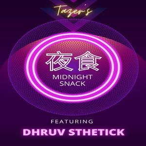 Midnight Snack Remix (feat. Dhruv Sthetick)