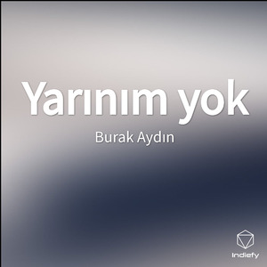 Yarınım yok