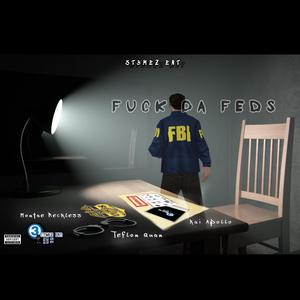 **** Da Feds (feat. Teflon Quan & Kai Apollo)