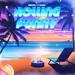 ROLLING FUNNY (feat. L Drak)