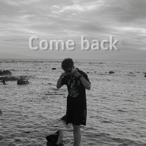 Come back