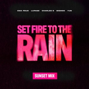 Set Fire To The Rain (Sunset Mix)