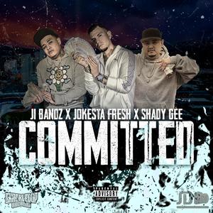 Commited (feat. JI Bandz & Shady Gee)