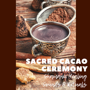 Sacred Cacao Ceremony
