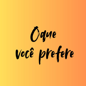 Oque Você Prefere