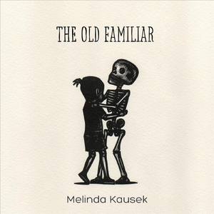 The Old Familiar (feat. TK Tran & Sam Feinstein)