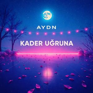 Kader Uğruna (AYDN Versiyon)
