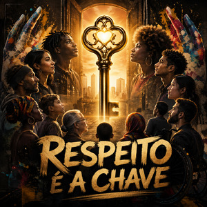 Respeito é a Chave