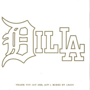 Thank You Jay Dee, Act 1, mixed by J Rocc