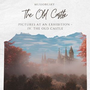 Mussorgsky:Pictures at an exhibition - IV. The Old Castle