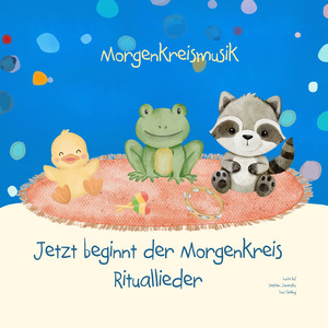 Jetzt beginnt der Morgenkreis
