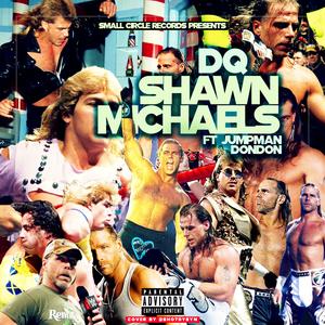 Shawn Michaels (feat. Jumpman Don Don)