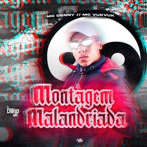 Montagem Malandriada