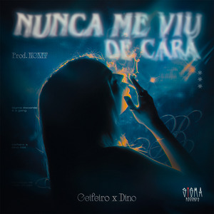 Nunca Me Viu de Cara