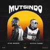 K!NG Moose - Mutsindo (feat. Seven Cadre)