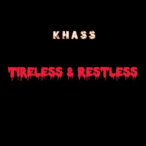 Tireless & Restless
